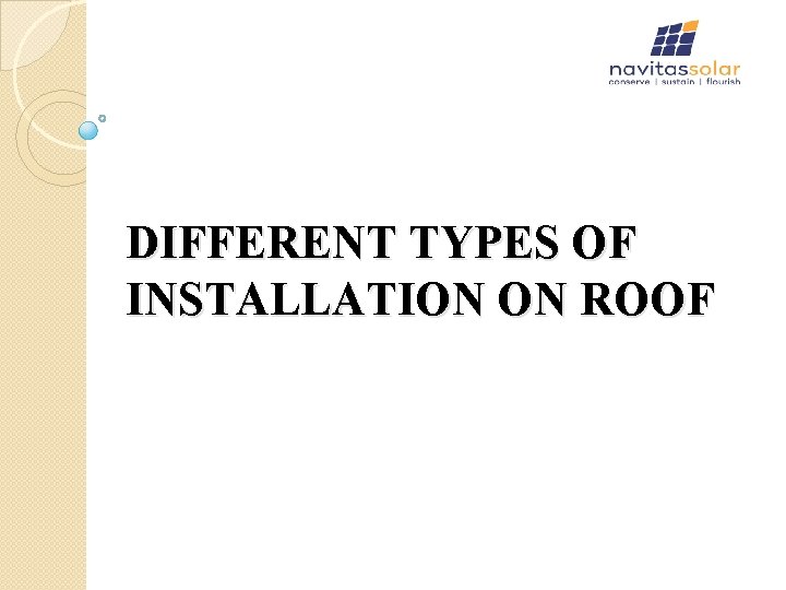 DIFFERENT TYPES OF INSTALLATION ON ROOF 