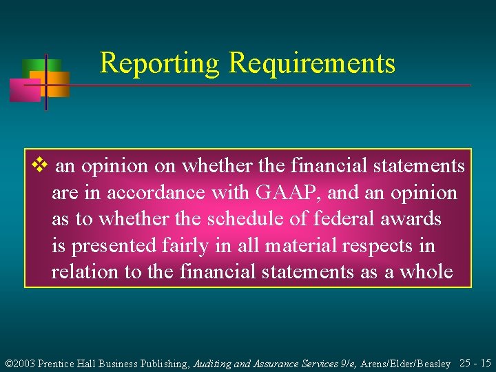 Reporting Requirements v an opinion on whether the financial statements are in accordance with