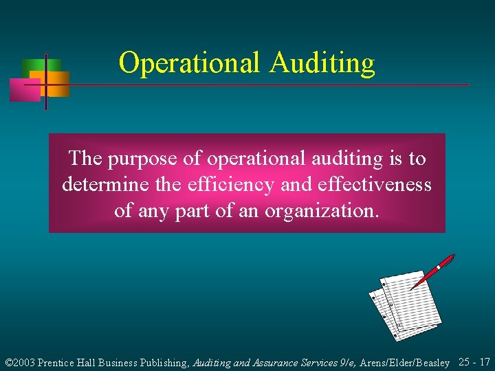 Operational Auditing The purpose of operational auditing is to determine the efficiency and effectiveness