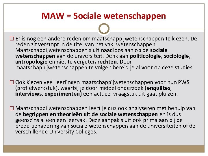 MAW = Sociale wetenschappen � Er is nog een andere reden om maatschappijwetenschappen te