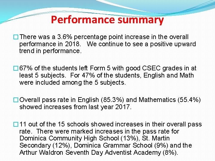 Performance summary �There was a 3. 6% percentage point increase in the overall performance