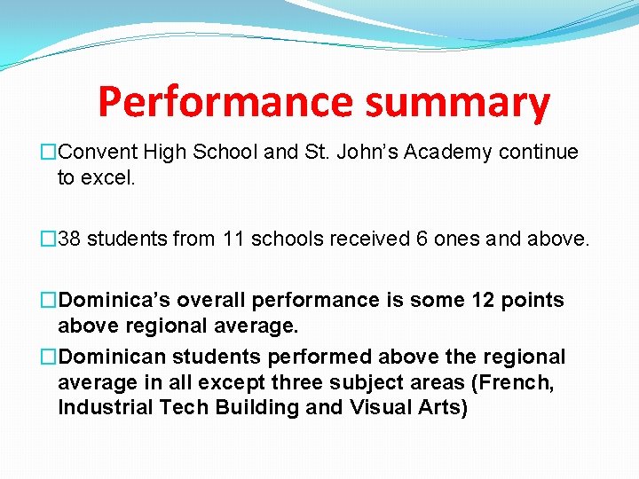 Performance summary �Convent High School and St. John’s Academy continue to excel. � 38