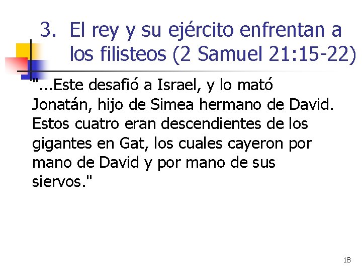 3. El rey y su ejército enfrentan a los filisteos (2 Samuel 21: 15 3. El rey y su ejército enfrentan a los filisteos (2 Samuel 21: 15