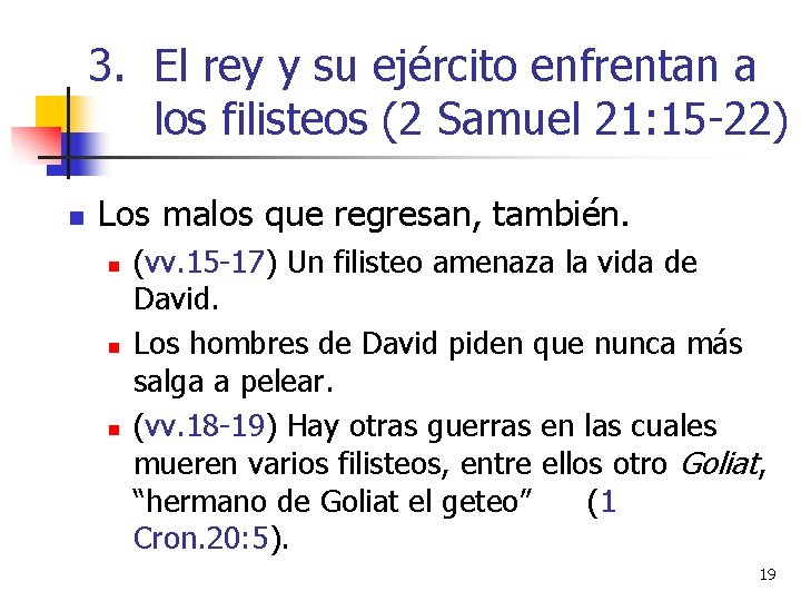 3. El rey y su ejército enfrentan a los filisteos (2 Samuel 21: 15 3. El rey y su ejército enfrentan a los filisteos (2 Samuel 21: 15
