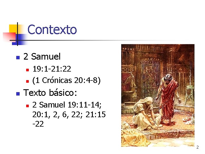 Contexto n 2 Samuel n n n 19: 1 -21: 22 (1 Crónicas 20: Contexto n 2 Samuel n n n 19: 1 -21: 22 (1 Crónicas 20: