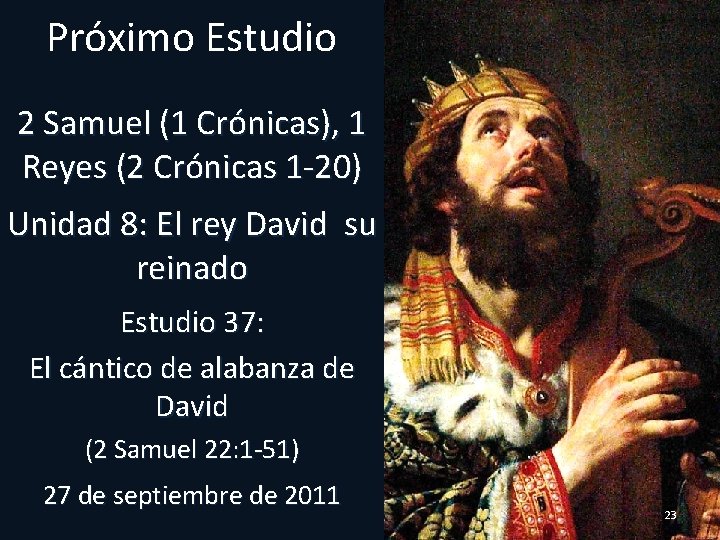 Próximo Estudio 2 Samuel (1 Crónicas), 1 Reyes (2 Crónicas 1 -20) Unidad 8: Próximo Estudio 2 Samuel (1 Crónicas), 1 Reyes (2 Crónicas 1 -20) Unidad 8: