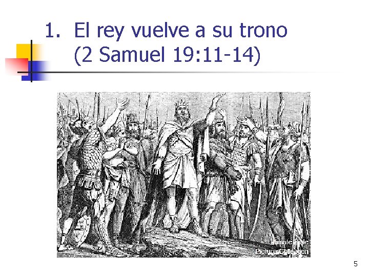1. El rey vuelve a su trono (2 Samuel 19: 11 -14) 5 1. El rey vuelve a su trono (2 Samuel 19: 11 -14) 5