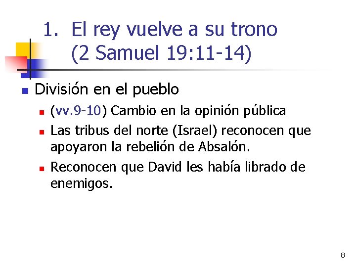 1. El rey vuelve a su trono (2 Samuel 19: 11 -14) n División 1. El rey vuelve a su trono (2 Samuel 19: 11 -14) n División