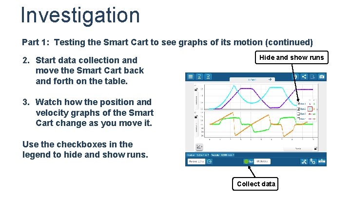 Investigation Part 1: Testing the Smart Cart to see graphs of its motion (continued)