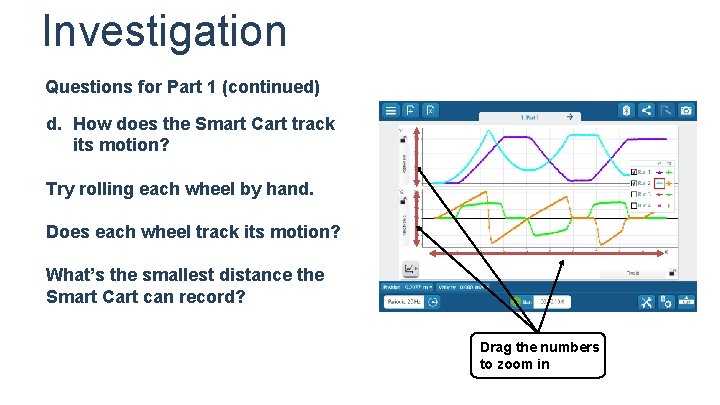 Investigation Questions for Part 1 (continued) d. How does the Smart Cart track its