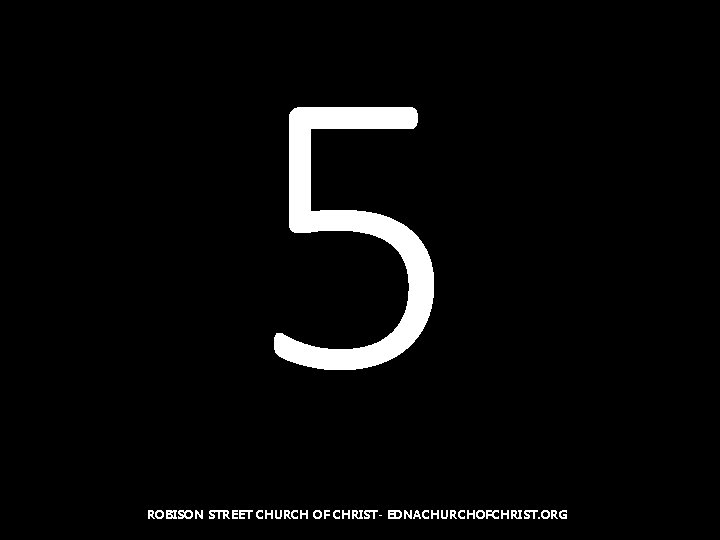5 ROBISON STREET CHURCH OF CHRIST- EDNACHURCHOFCHRIST. ORG 