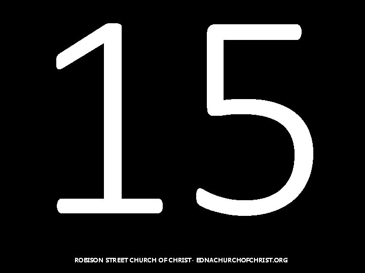 15 ROBISON STREET CHURCH OF CHRIST- EDNACHURCHOFCHRIST. ORG 