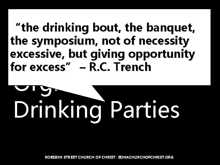 Alcohol & Holiness “the drinking bout, the banquet, the symposium, not of necessity excessive,