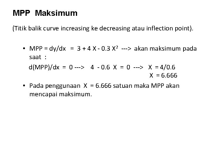 MPP Maksimum (Titik balik curve increasing ke decreasing atau inflection point). • MPP =