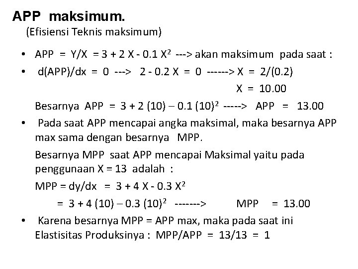 APP maksimum. (Efisiensi Teknis maksimum) • APP = Y/X = 3 + 2 X