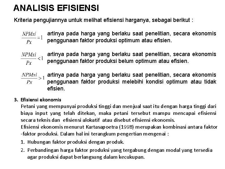 ANALISIS EFISIENSI Kriteria pengujiannya untuk melihat efisiensi harganya, sebagai berikut : artinya pada harga