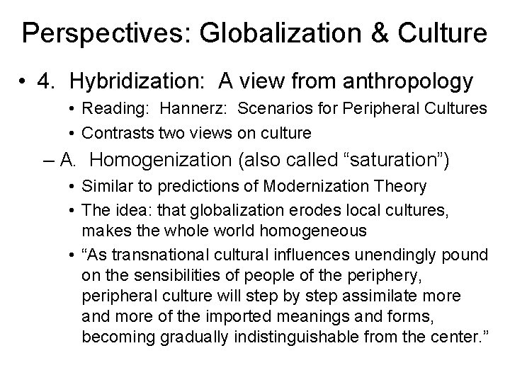 Perspectives: Globalization & Culture • 4. Hybridization: A view from anthropology • Reading: Hannerz: