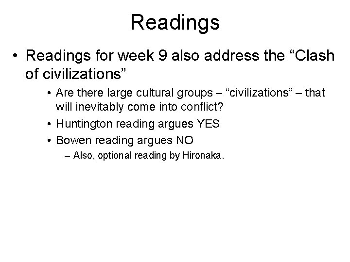 Readings • Readings for week 9 also address the “Clash of civilizations” • Are