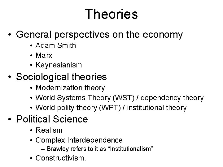Theories • General perspectives on the economy • Adam Smith • Marx • Keynesianism