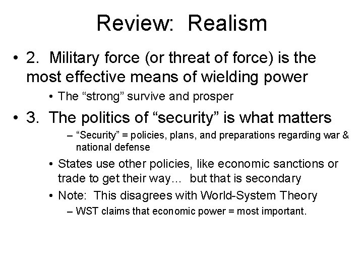 Review: Realism • 2. Military force (or threat of force) is the most effective