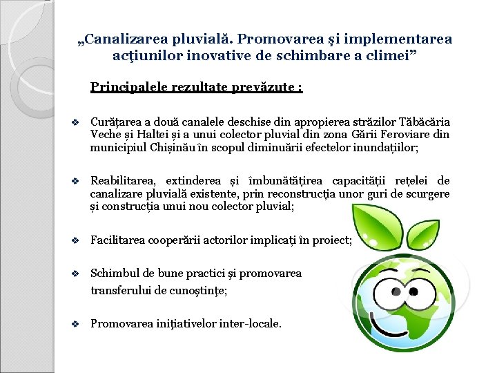 „Canalizarea pluvială. Promovarea şi implementarea acţiunilor inovative de schimbare a climei” Principalele rezultate prevăzute