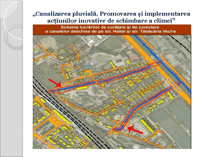 „Canalizarea pluvială. Promovarea şi implementarea acţiunilor inovative de schimbare a climei” 