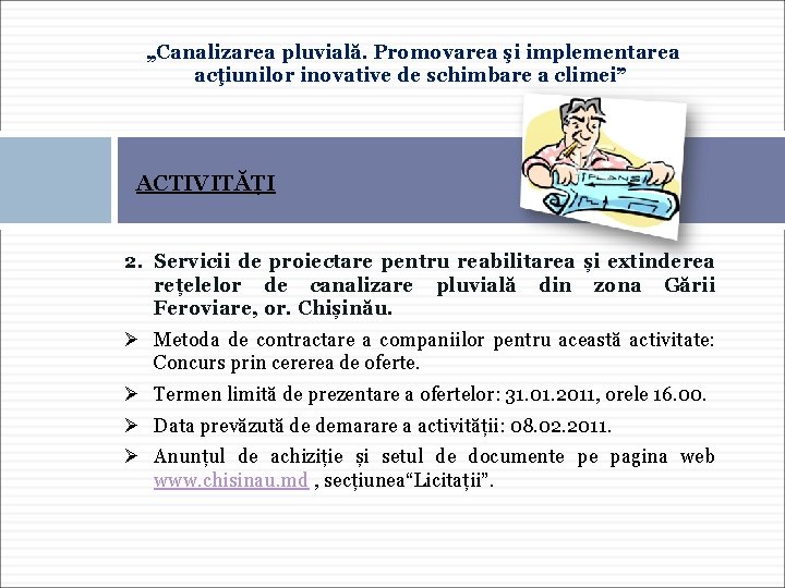 „Canalizarea pluvială. Promovarea şi implementarea acţiunilor inovative de schimbare a climei” ACTIVITĂȚI 2. Servicii