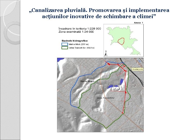 „Canalizarea pluvială. Promovarea şi implementarea acţiunilor inovative de schimbare a climei” 