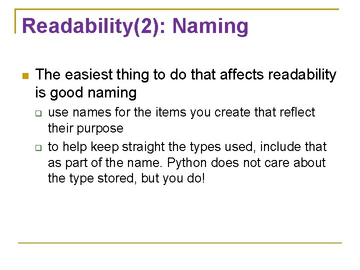 Readability(2): Naming The easiest thing to do that affects readability is good naming use