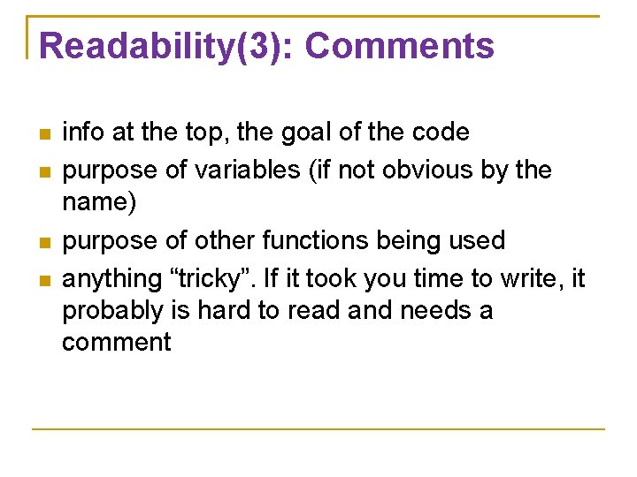 Readability(3): Comments info at the top, the goal of the code purpose of variables
