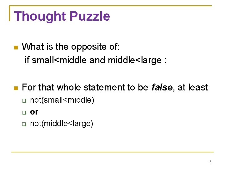 Thought Puzzle What is the opposite of: if small<middle and middle<large : For that