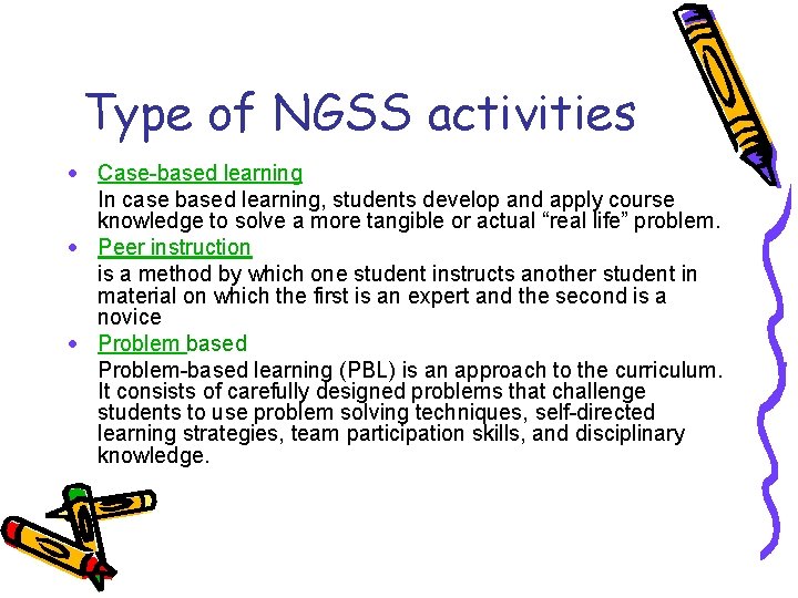 Type of NGSS activities · Case-based learning In case based learning, students develop and Type of NGSS activities · Case-based learning In case based learning, students develop and