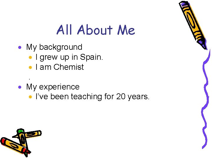 All About Me · My background · I grew up in Spain. · I All About Me · My background · I grew up in Spain. · I