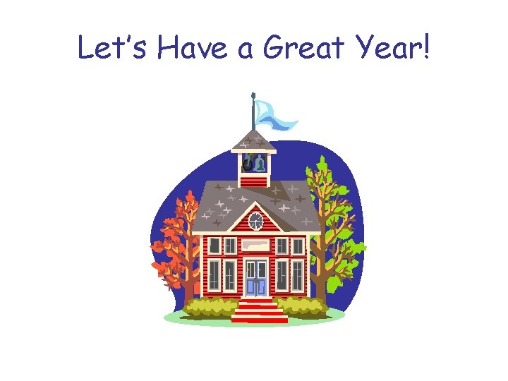 Let’s Have a Great Year! Let’s Have a Great Year!