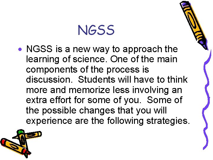 NGSS · NGSS is a new way to approach the learning of science. One NGSS · NGSS is a new way to approach the learning of science. One
