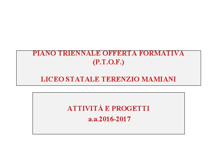 PIANO TRIENNALE OFFERTA FORMATIVA (P. T. O. F. ) LICEO STATALE TERENZIO MAMIANI ATTIVITÀ