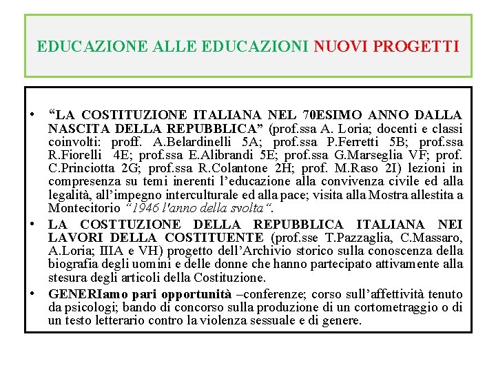 EDUCAZIONE ALLE EDUCAZIONI NUOVI PROGETTI • “LA COSTITUZIONE ITALIANA NEL 70 ESIMO ANNO DALLA