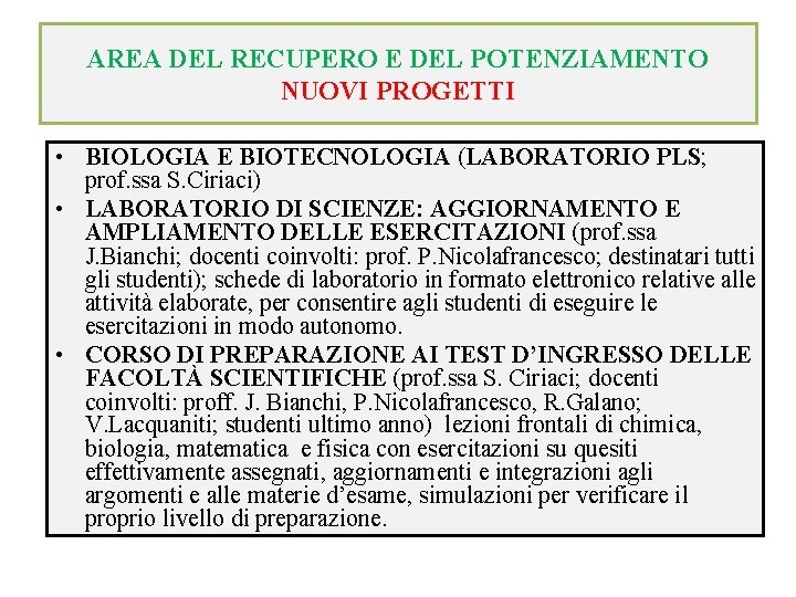 AREA DEL RECUPERO E DEL POTENZIAMENTO NUOVI PROGETTI • BIOLOGIA E BIOTECNOLOGIA (LABORATORIO PLS;