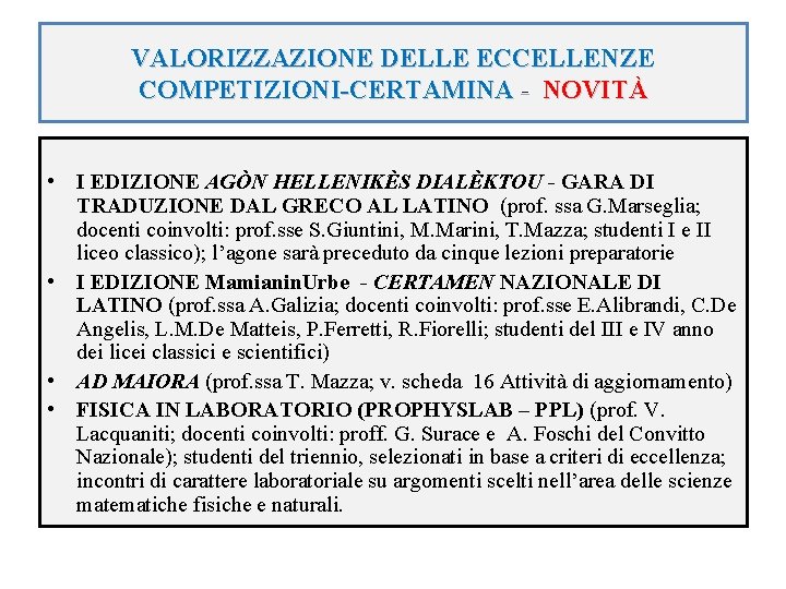 VALORIZZAZIONE DELLE ECCELLENZE COMPETIZIONI-CERTAMINA - NOVITÀ • I EDIZIONE AGÒN HELLENIKÈS DIALÈKTOU - GARA