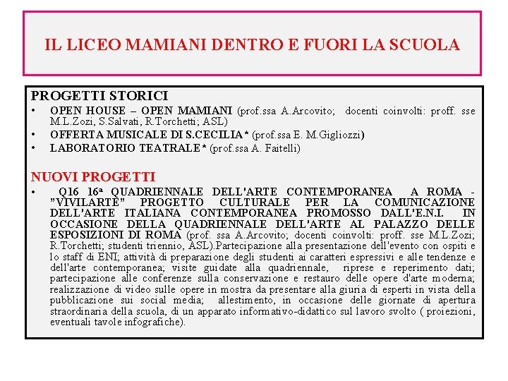 IL LICEO MAMIANI DENTRO E FUORI LA SCUOLA PROGETTI STORICI • • • OPEN