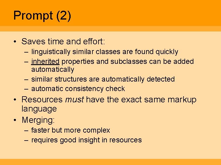 Prompt (2) • Saves time and effort: – linguistically similar classes are found quickly