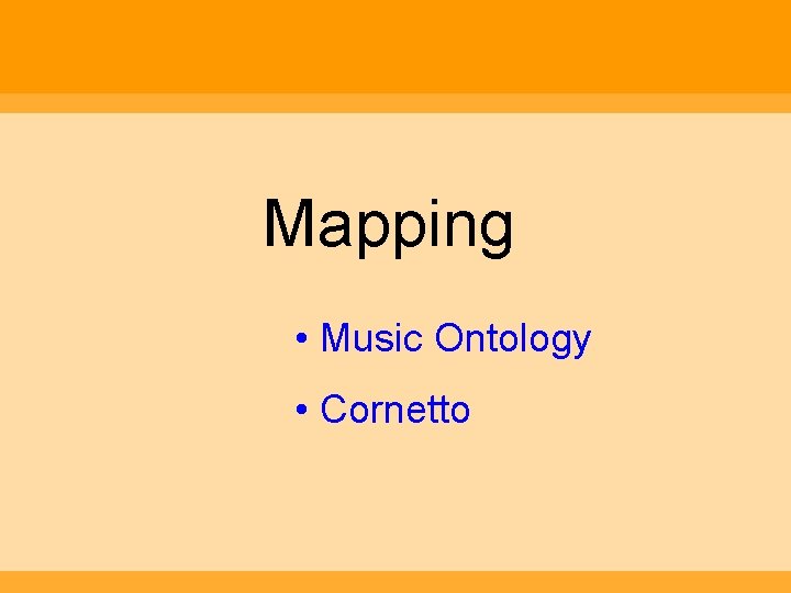 Mapping • Music Ontology • Cornetto 