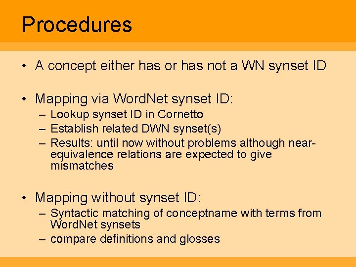 Procedures • A concept either has or has not a WN synset ID •