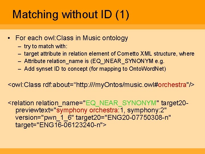 Matching without ID (1) • For each owl: Class in Music ontology – –