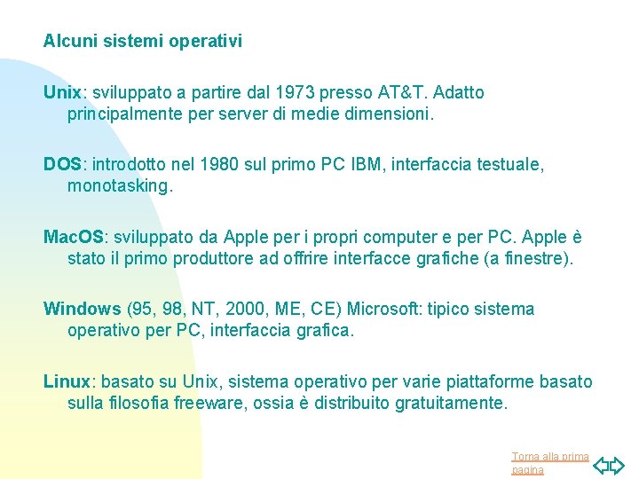 Alcuni sistemi operativi Unix: sviluppato a partire dal 1973 presso AT&T. Adatto principalmente per