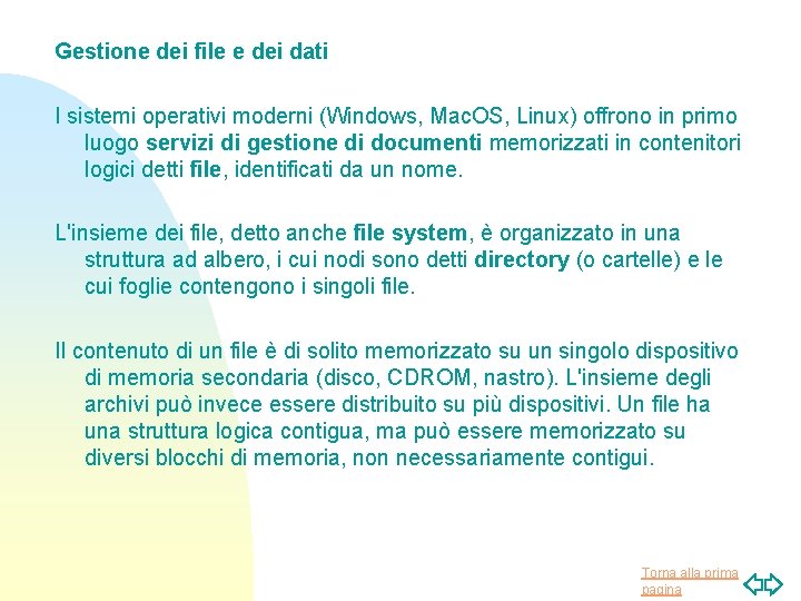 Gestione dei file e dei dati I sistemi operativi moderni (Windows, Mac. OS, Linux)