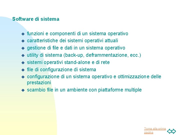 Software di sistema u u u u funzioni e componenti di un sistema operativo