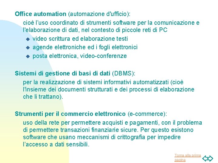 Office automation (automazione d'ufficio): cioè l’uso coordinato di strumenti software per la comunicazione e Office automation (automazione d'ufficio): cioè l’uso coordinato di strumenti software per la comunicazione e