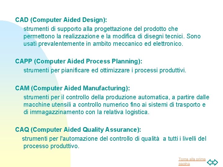 CAD (Computer Aided Design): strumenti di supporto alla progettazione del prodotto che permettono la CAD (Computer Aided Design): strumenti di supporto alla progettazione del prodotto che permettono la