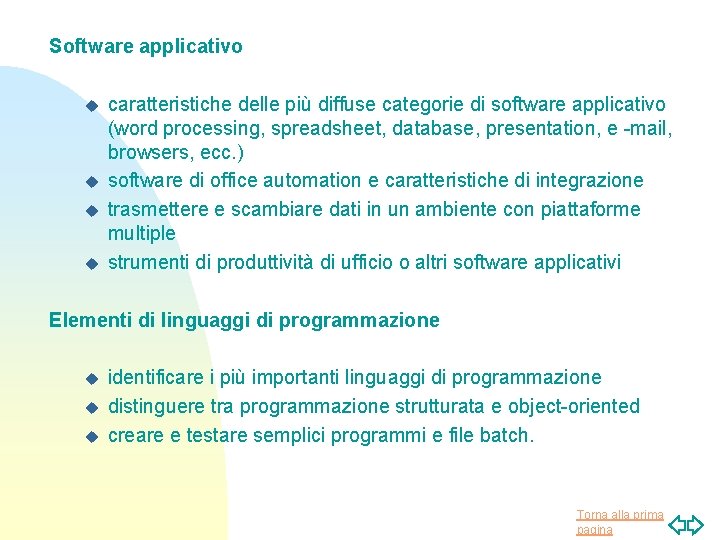 Software applicativo u u caratteristiche delle più diffuse categorie di software applicativo (word processing,